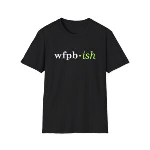 WFPB-ish - Unisex Softstyle T-Shirt
