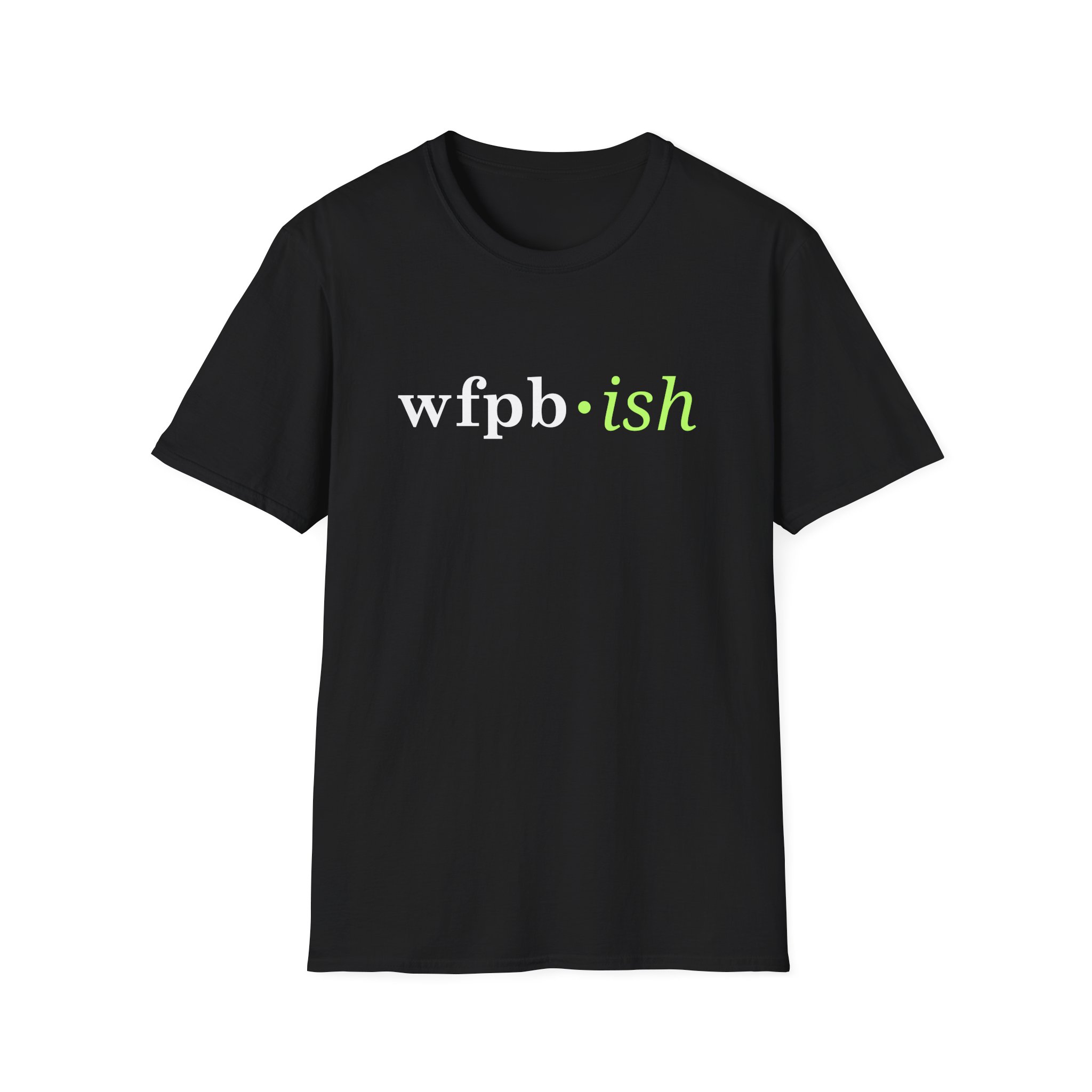 WFPB-ish - Unisex Softstyle T-Shirt