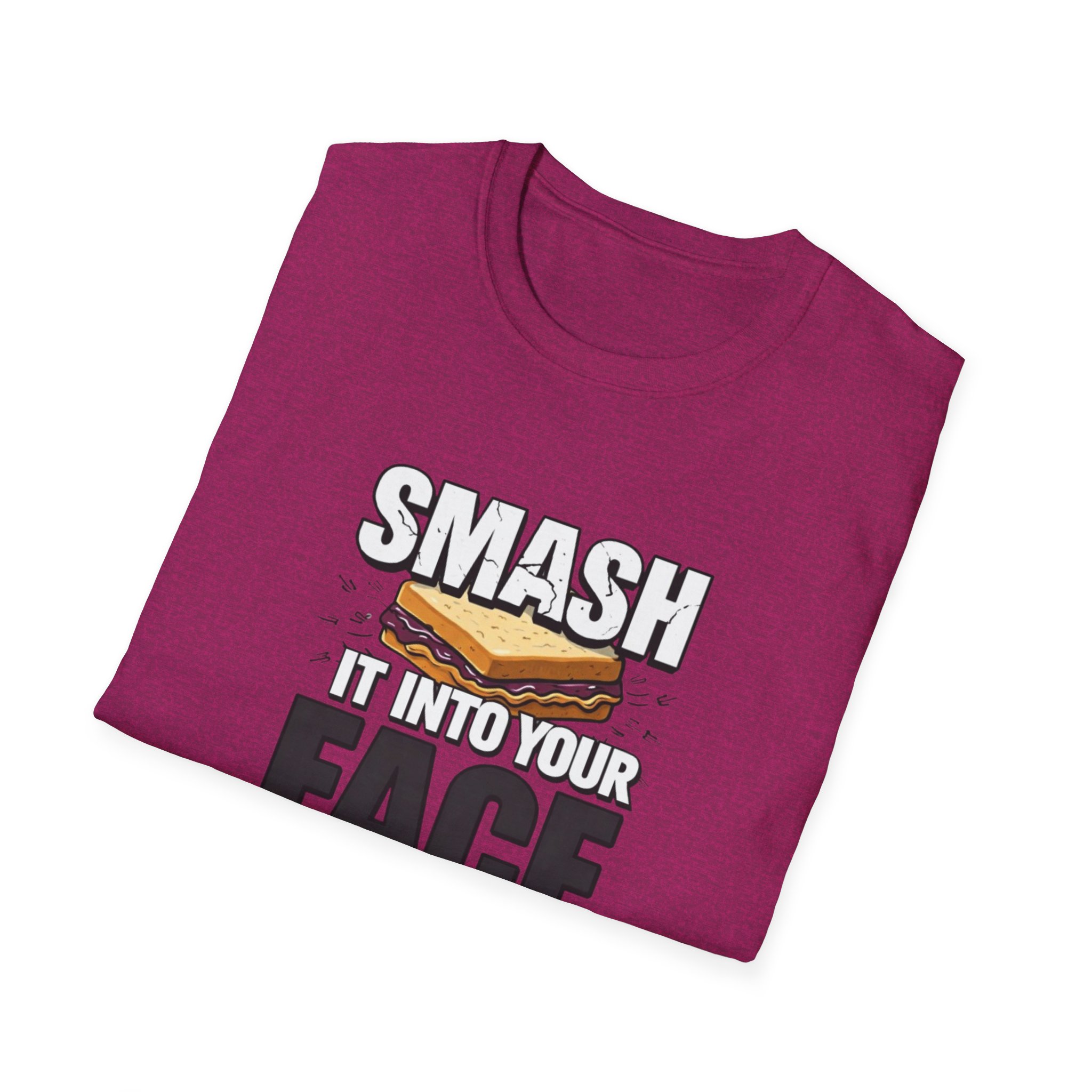 Smash It Into Your Face T-Shirt — Bold Graphic Statement Tee - Image 34