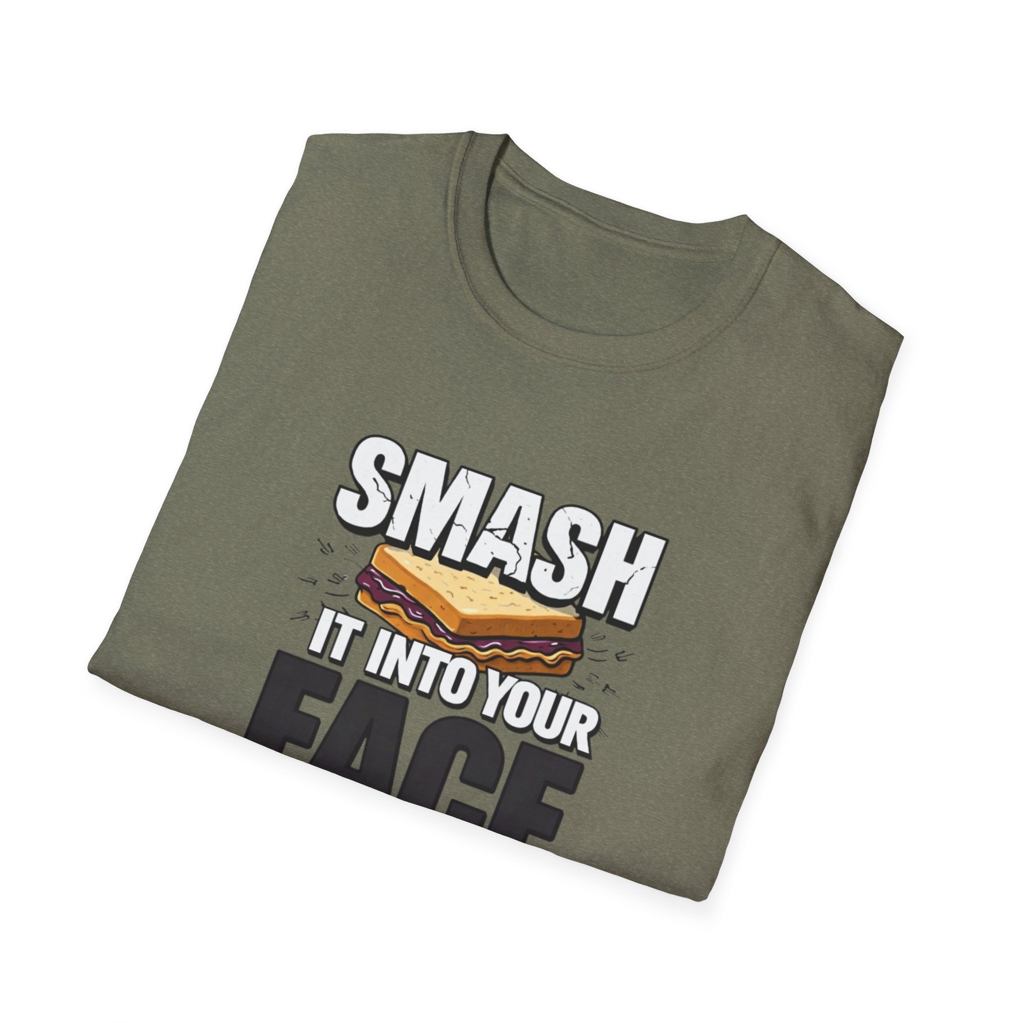 Smash It Into Your Face T-Shirt — Bold Graphic Statement Tee - Image 24