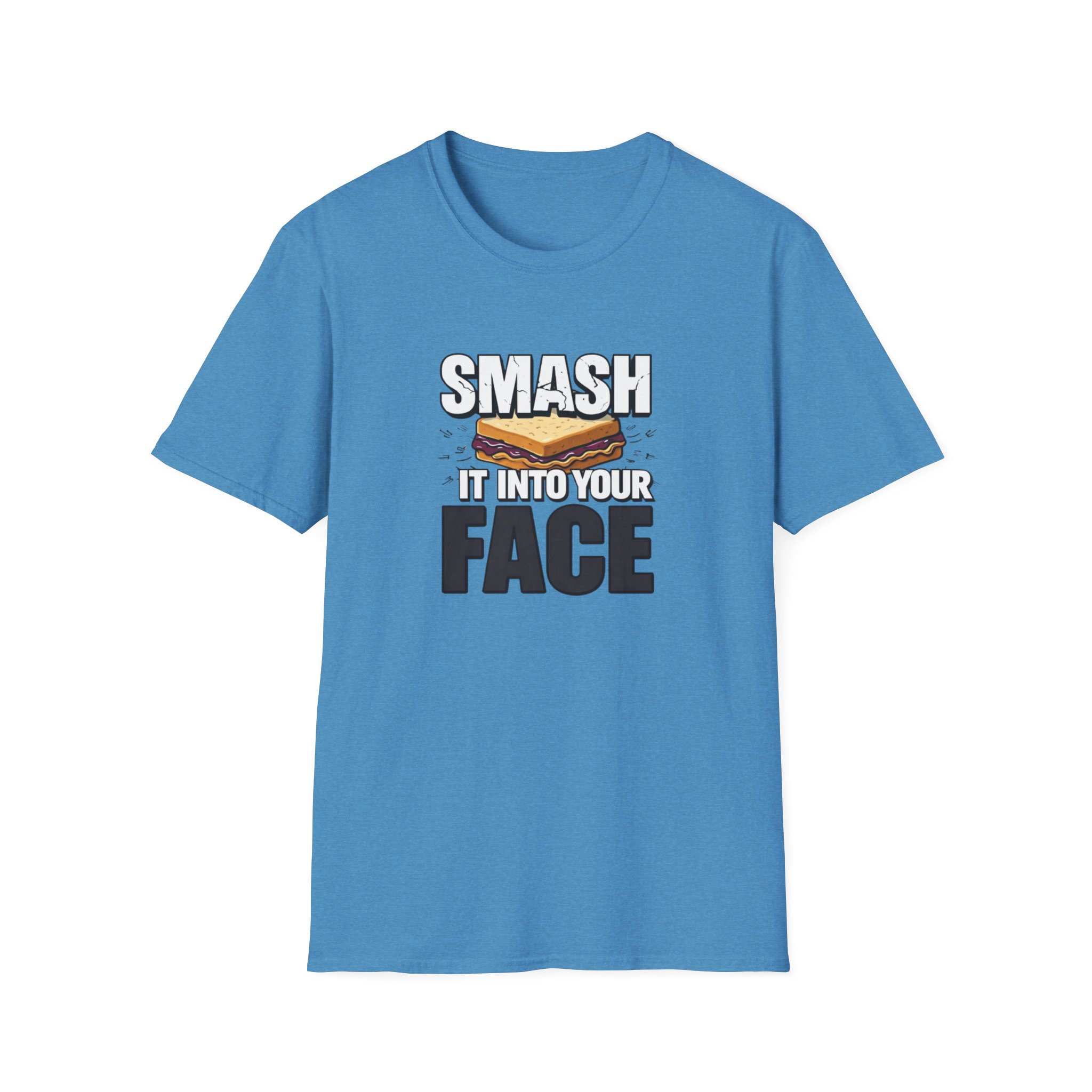 Smash It Into Your Face T-Shirt — Bold Graphic Statement Tee - Image 36