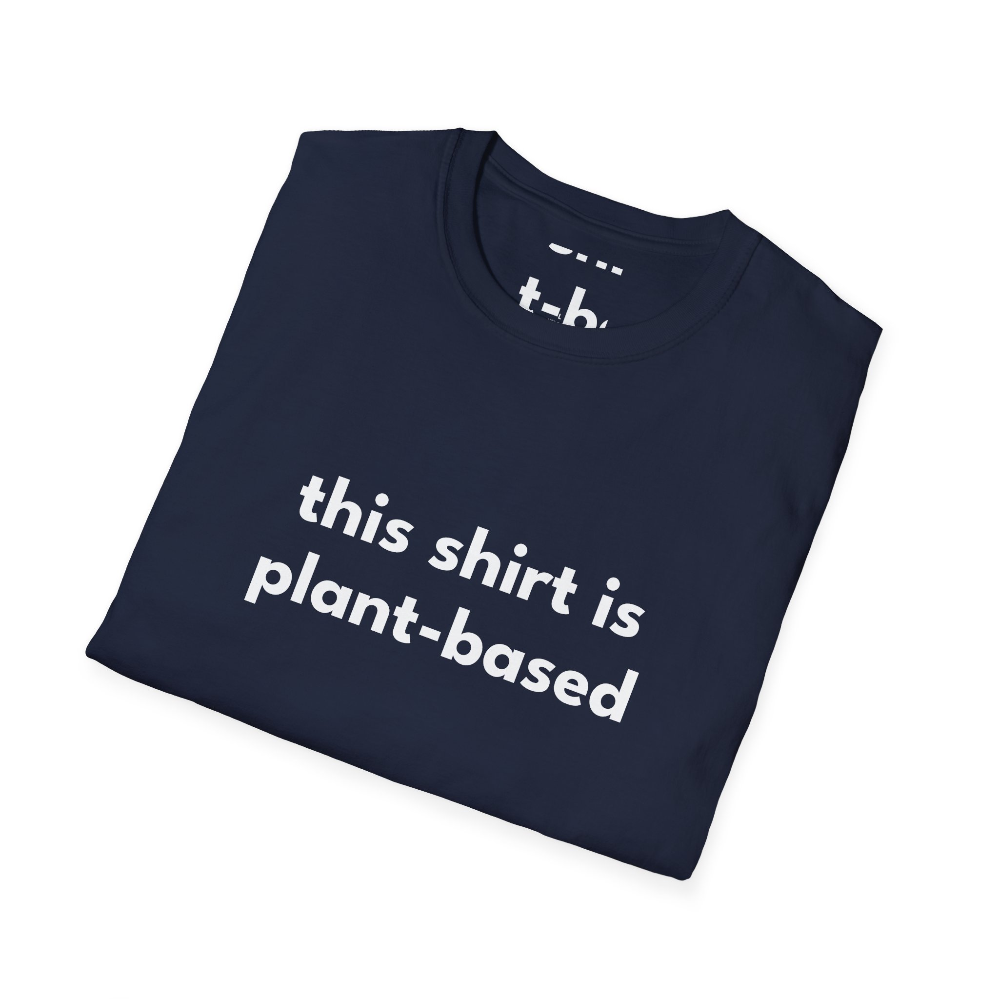This Shirt Is Plant Based T-Shirt — Vegan/Sustainable Statement Tee - Image 20