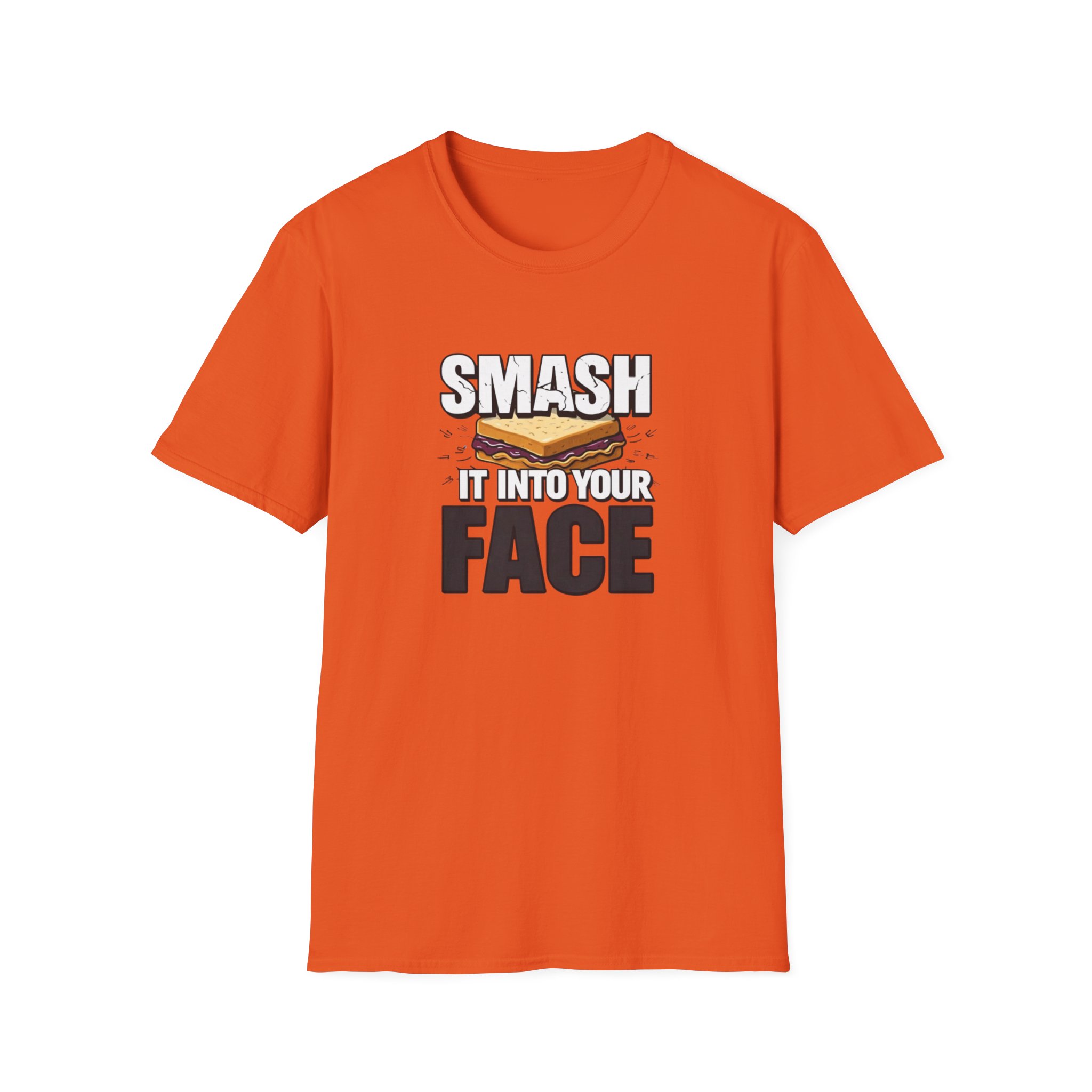 Smash It Into Your Face T-Shirt — Bold Graphic Statement Tee - Image 11