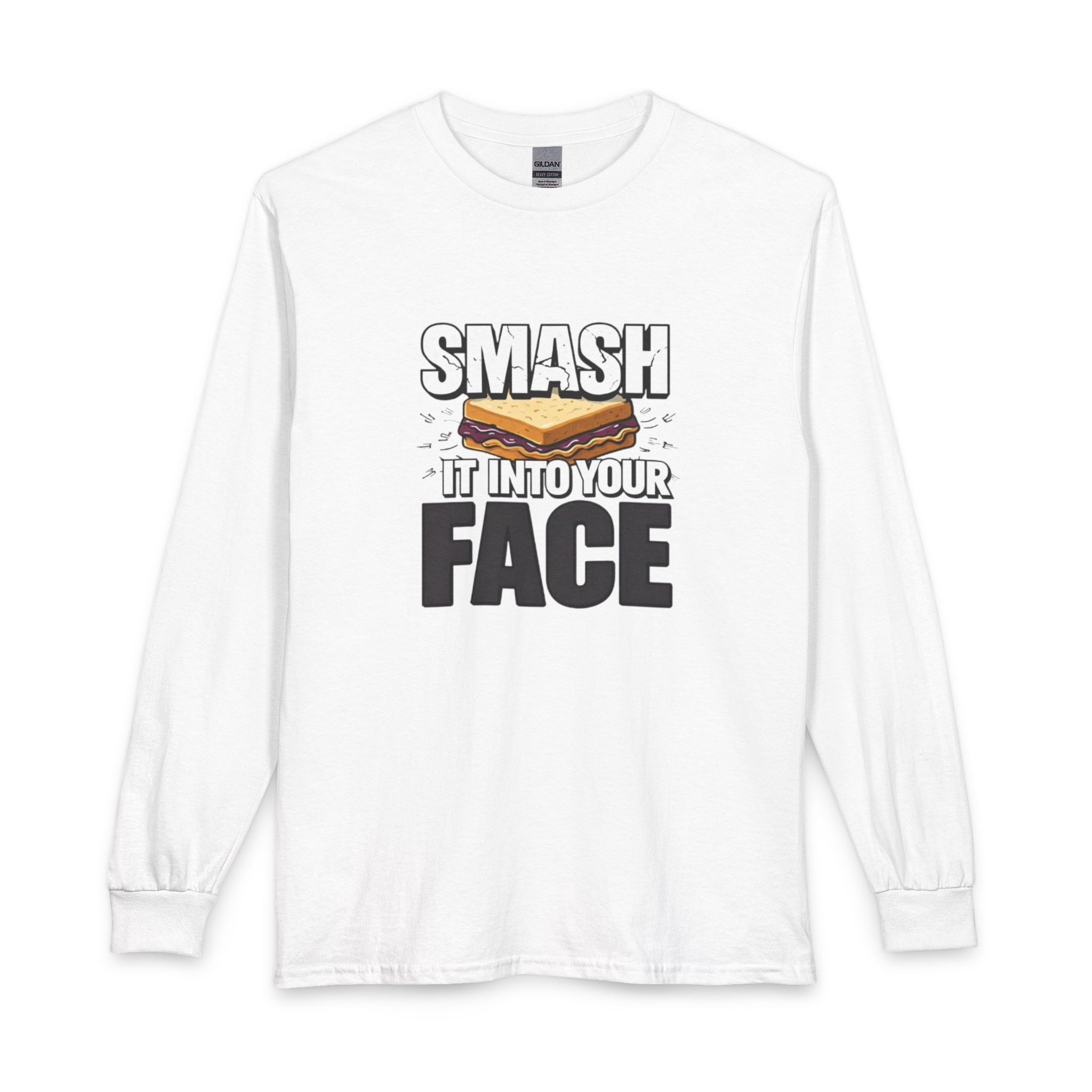 Long Sleeve T-Shirt — "Smash It Into Your Face" Sandwich Graphic