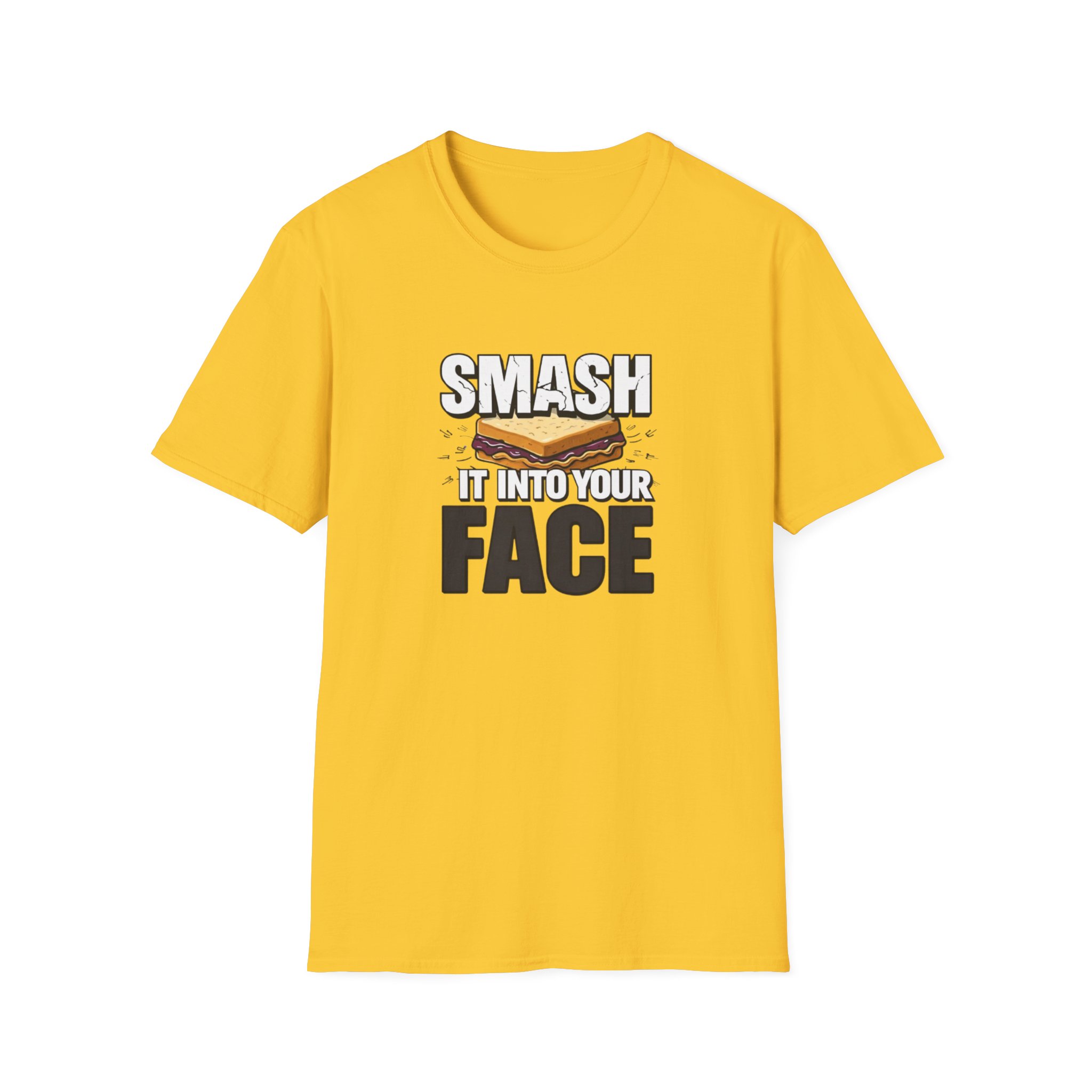 Smash It Into Your Face T-Shirt — Bold Graphic Statement Tee - Image 16