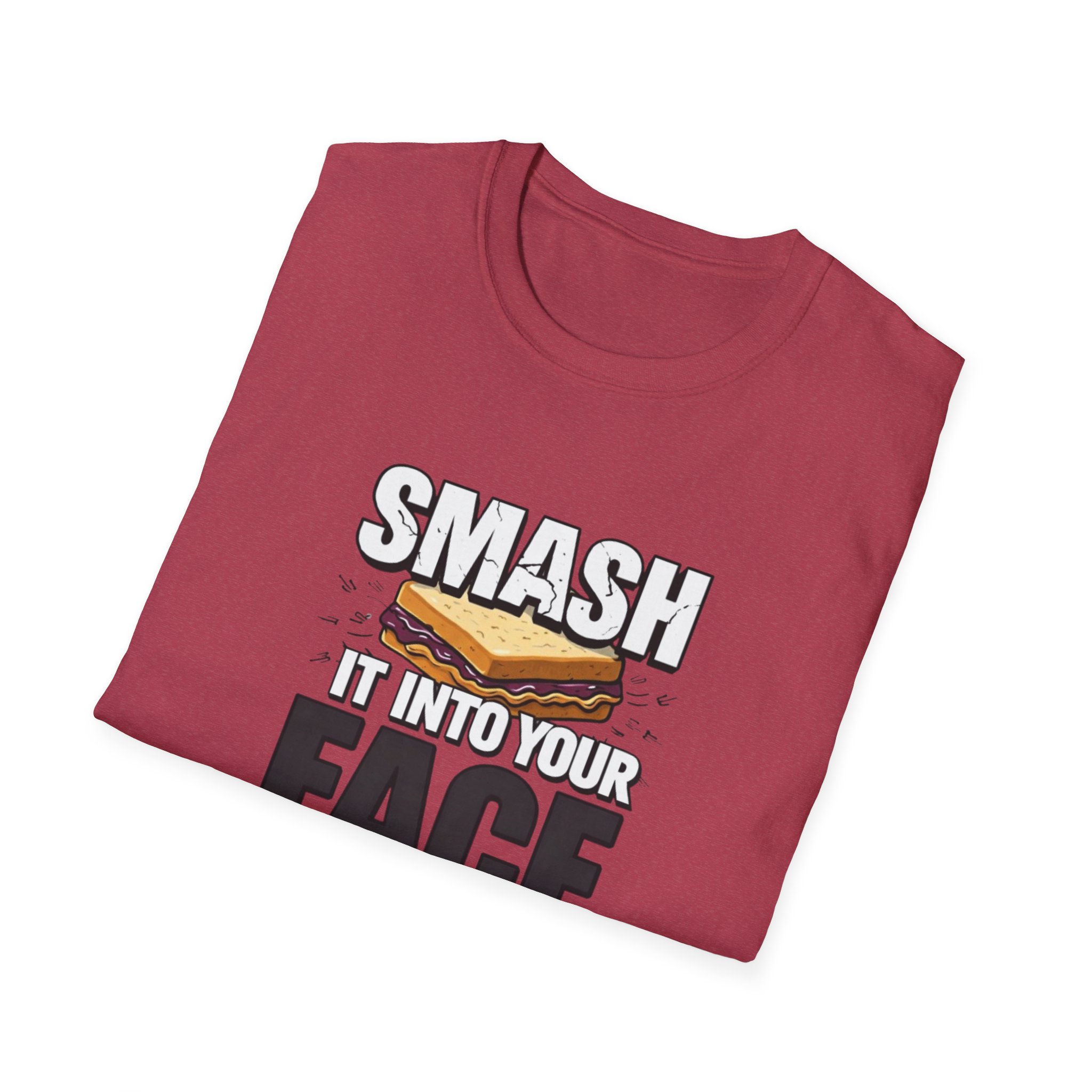 Smash It Into Your Face T-Shirt — Bold Graphic Statement Tee - Image 64