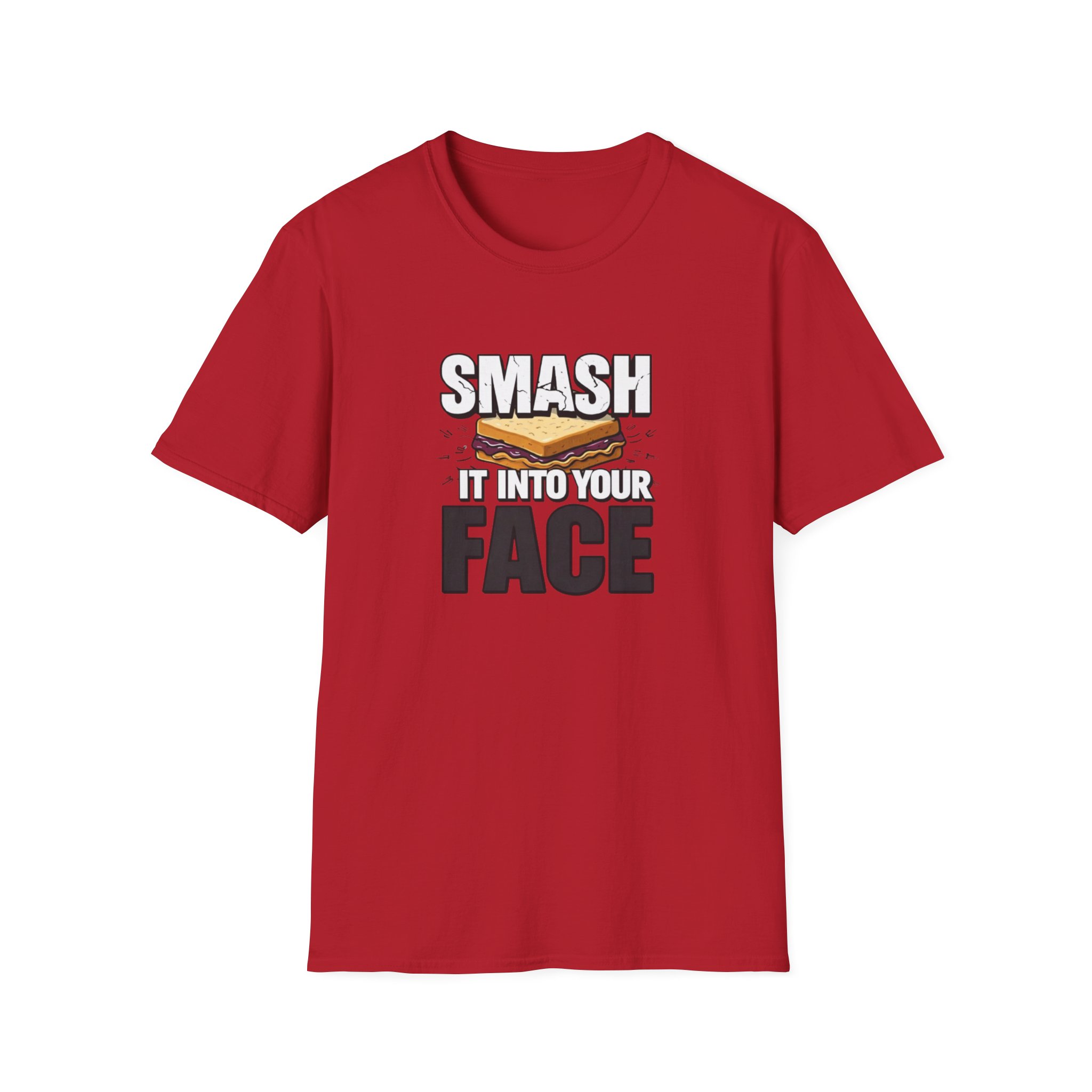 Smash It Into Your Face T-Shirt — Bold Graphic Statement Tee - Image 56