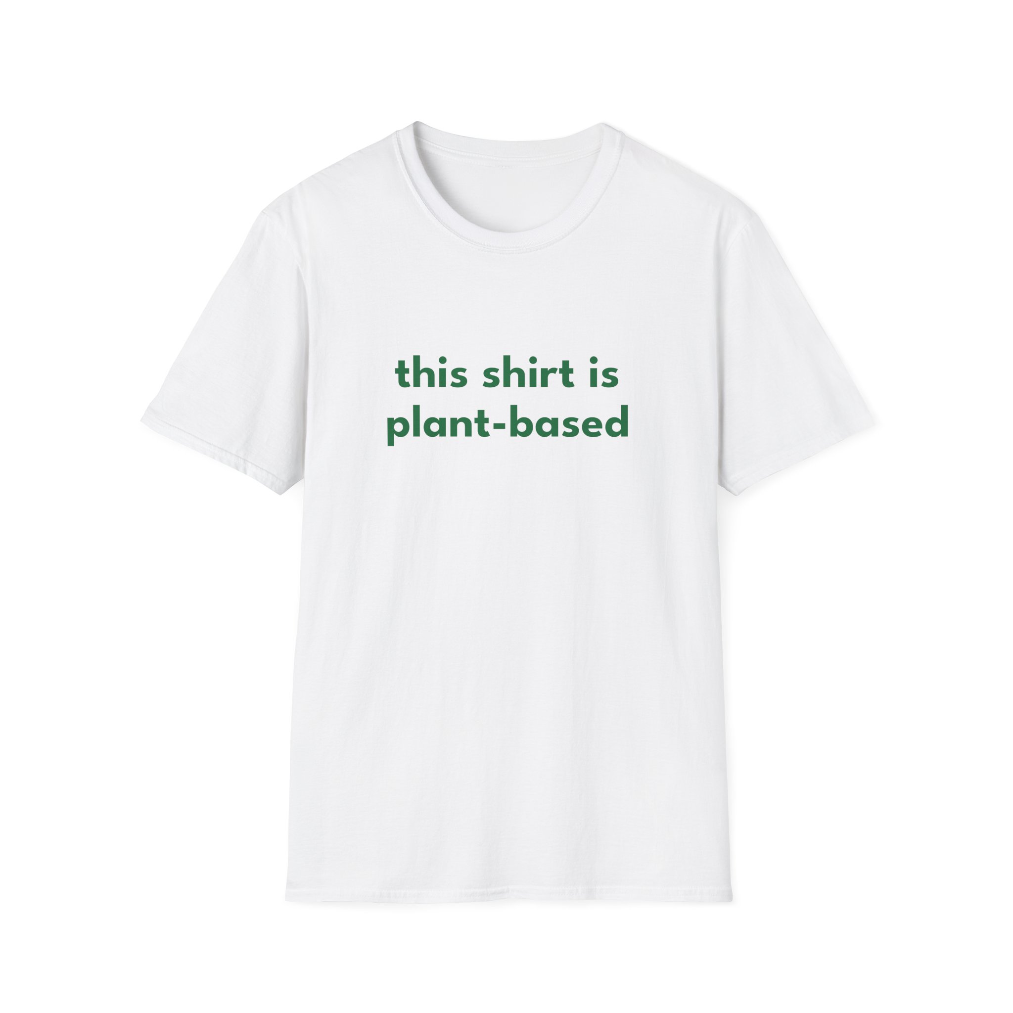 This Shirt Is Plant Based T-Shirt — Vegan/Sustainable Statement Tee