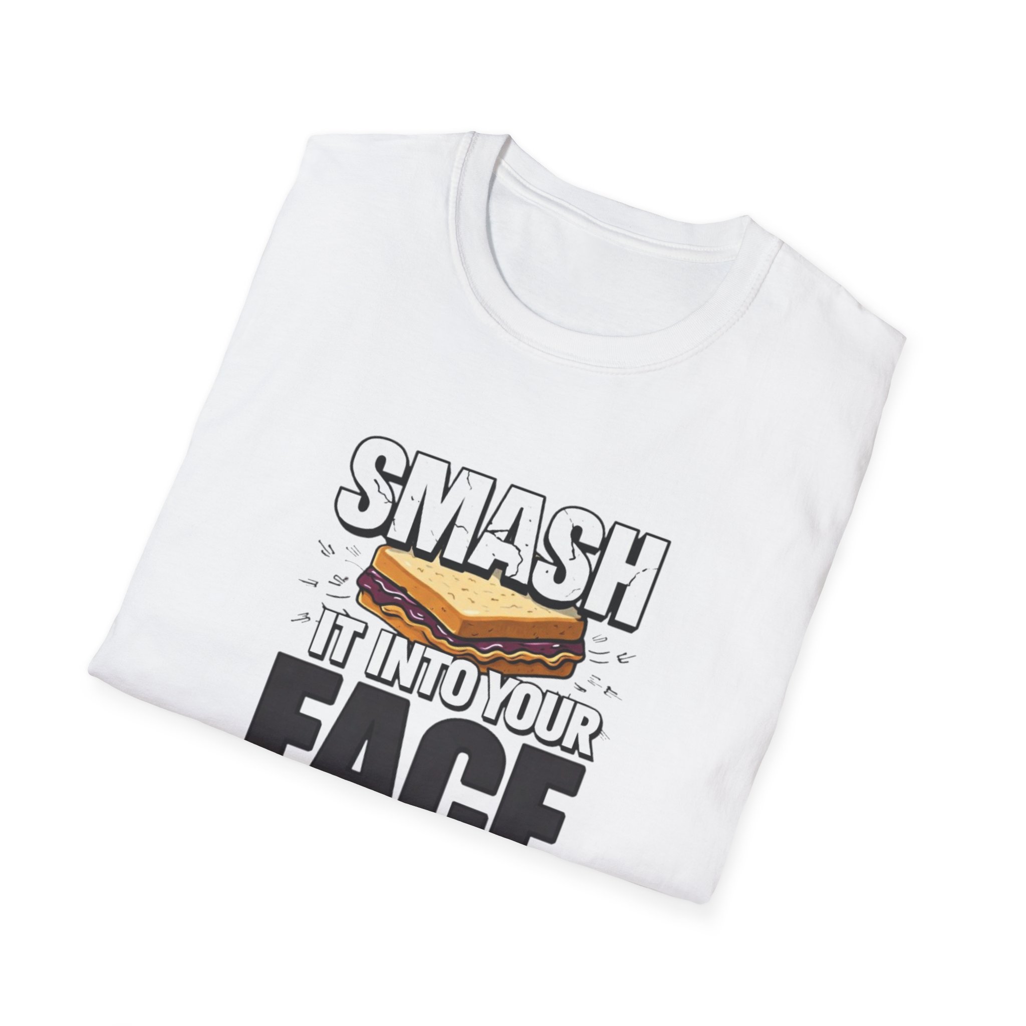 Smash It Into Your Face T-Shirt — Bold Graphic Statement Tee - Image 4